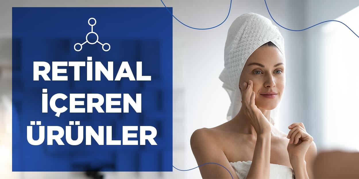 Retinal İçeren Dermokozmetik Ürünleri